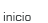 Inicio